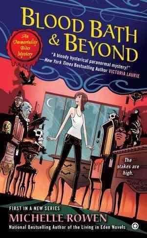 Blood bath & beyond : an immortality bites mystery / Michelle Rowen.