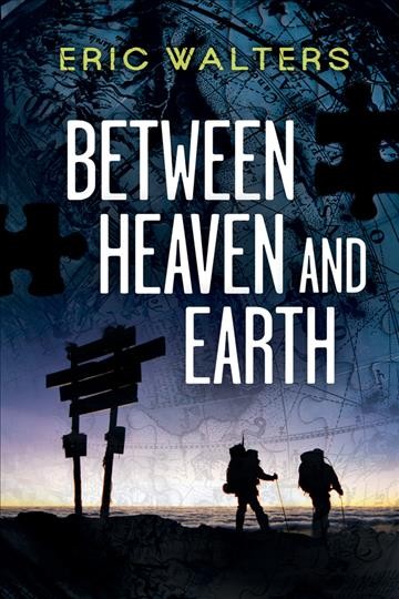 Between heaven and earth / Eric Walters.