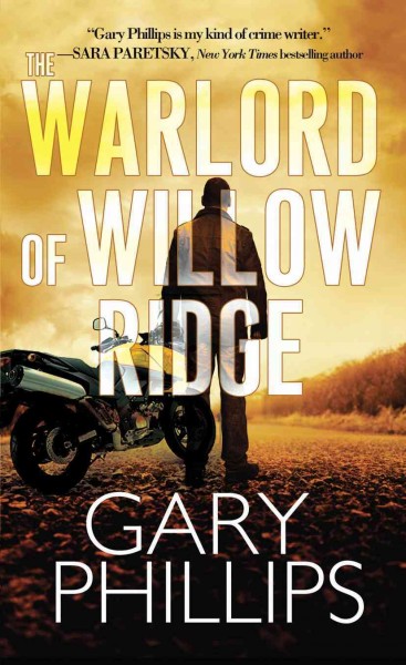 The warlord of Willow Ridge / Gary Phillips.
