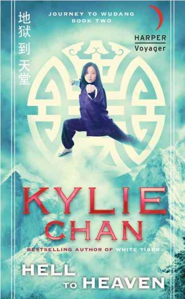 Hell to Heaven / Book 2 of Journey to Wudang / Kylie Chan.