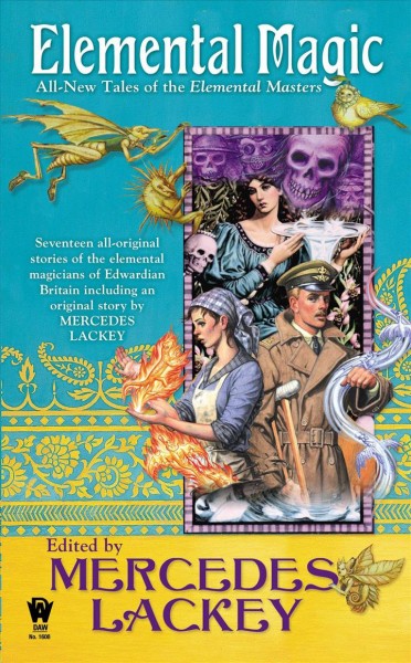 Elemental magic : all-new tales of the Elemental Masters / edited by Mercedes Lackey.