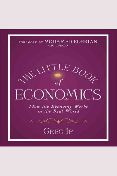 The little book of economics [electronic resource] / Greg Ip.