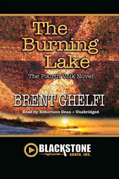 The burning lake [electronic resource] : the fourth Volk novel / Brent Ghelfi.