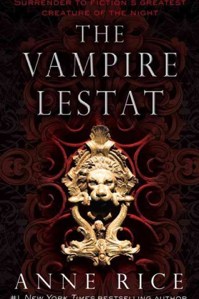 The vampire Lestat [electronic resource] / Anne Rice.