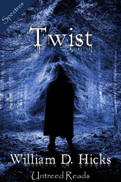 Twist [electronic resource] / William D. Hicks.