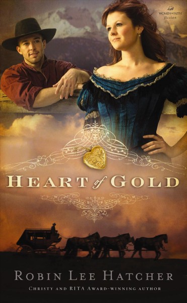 Heart of gold [electronic resource] / Robin Lee Hatcher.