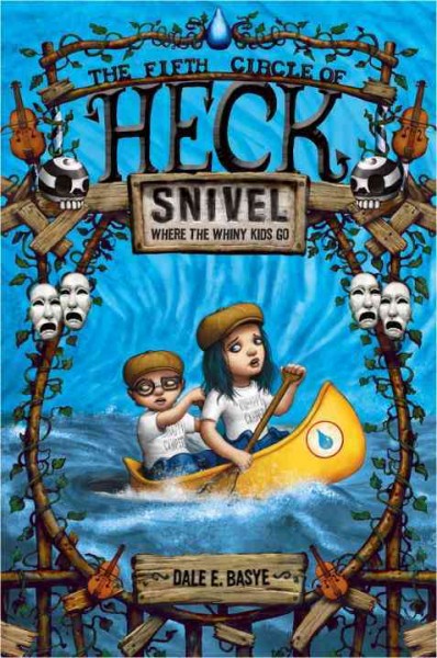 Snivel [electronic resource] : the fifth circle of Heck / Dale E. Basye ; illustrations by Bob Dob.