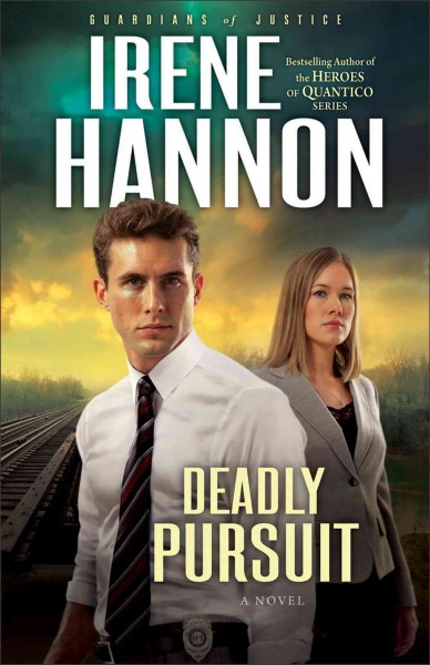 Deadly pursuit [electronic resource] : a novel / Irene Hannon.