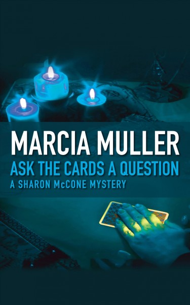 Ask the cards a question [electronic resource] / Marcia Muller.