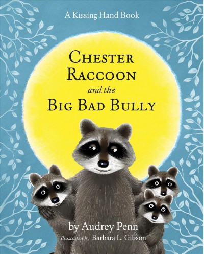 Chester raccoon and the big bad bully [electronic resource] / Audrey Penn.