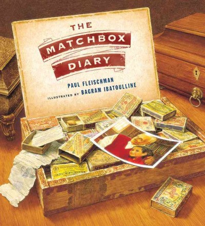 The matchbox diary / Paul Fleischman ; illustrated by Bagram Ibatoulline.