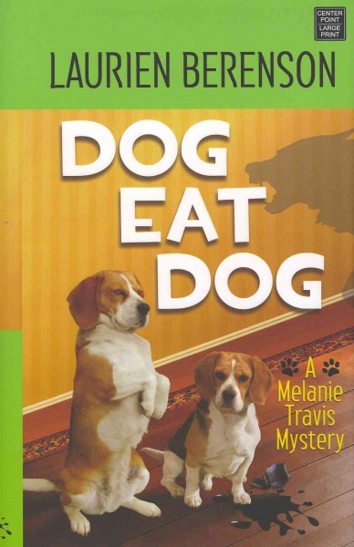 Dog eat dog : a Melanie Travis mystery / Laurien Berenson.