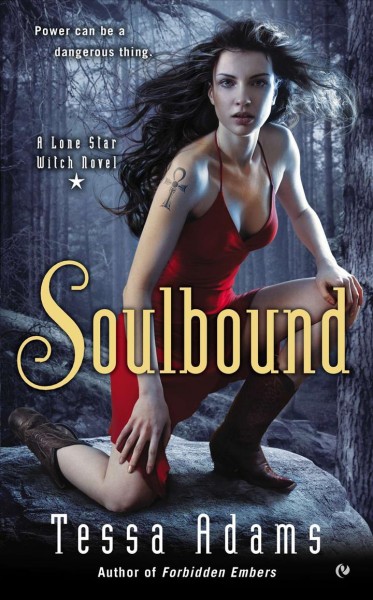 Soulbound : a Lone Star witch novel [book 1] / Tessa Adams.