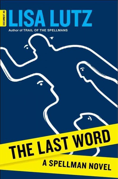 The last word : a Spellman novel / Lisa Lutz.
