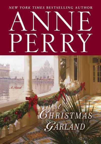 A Christmas garland [electronic resource] : a novel / Anne Perry.