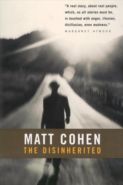The disinherited [electronic resource] / Matt Cohen.