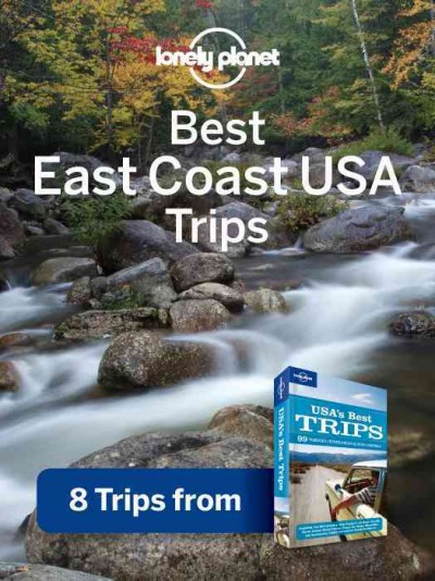 Best East Coast USA trips [electronic resource] / Lonely Planet.