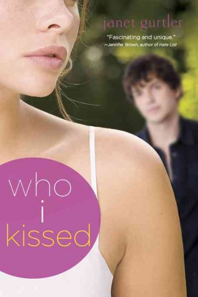 Who I kissed [electronic resource] / Janet Gurtler.