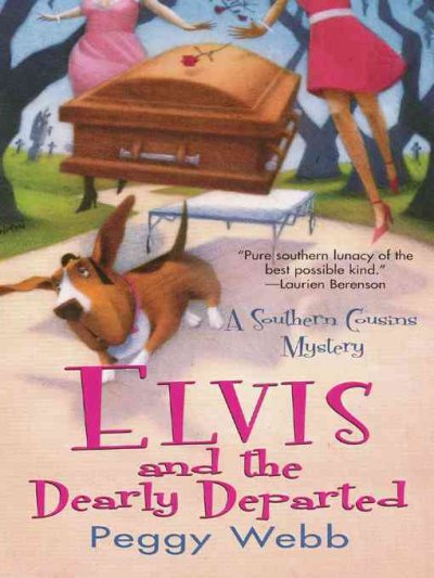 Elvis and the dearly departed [electronic resource] / Peggy Webb.