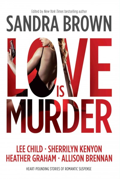 Love is murder [electronic resource] / edited by Sandra Brown.