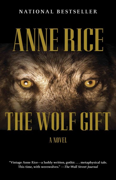 The wolf gift [electronic resource] : a novel / Anne Rice.