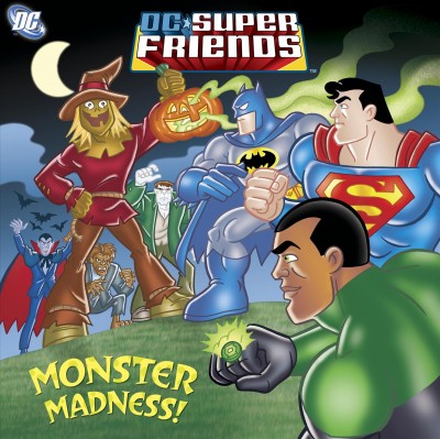 Monster madness! (dc super friends) [electronic resource] / Billy Wrecks ; illustrated by Erik Doescher, Mike DeCarlo and David Tanguay.