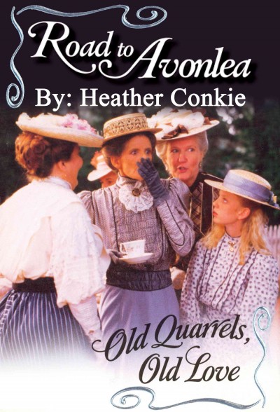Old quarrels, old love [electronic resource] / storybook written by Heather Conkie.