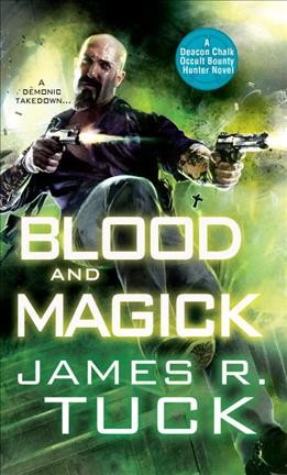 Blood and magick / James R. Tuck.