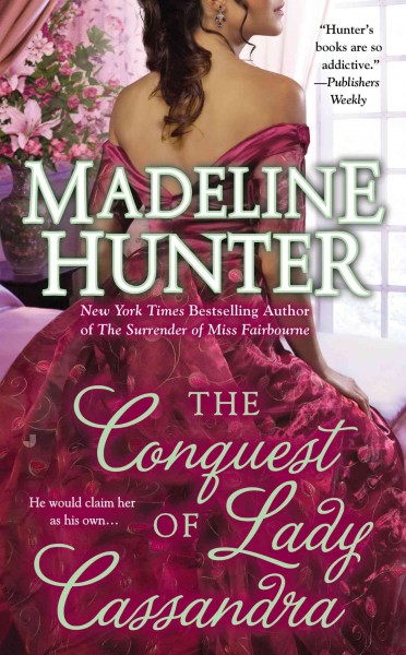 The conquest of Lady Cassandra / Madeline Hunter.