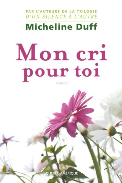 Mon cri pour toi [electronic resource] : roman / Micheline Duff.