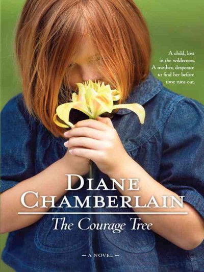 The courage tree [electronic resource] / Diane Chamberlain.