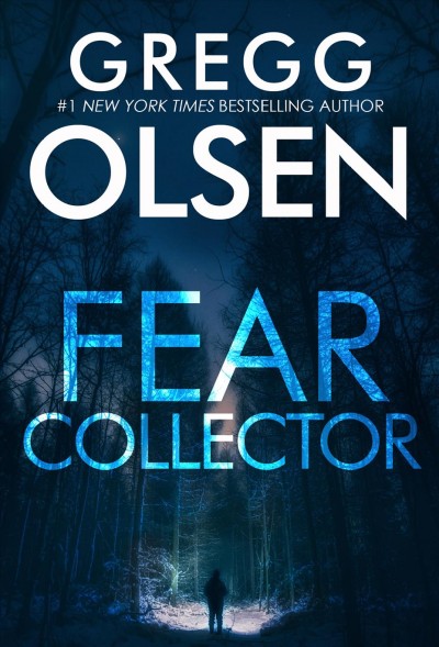 Fear collector [electronic resource] / Gregg Olsen.