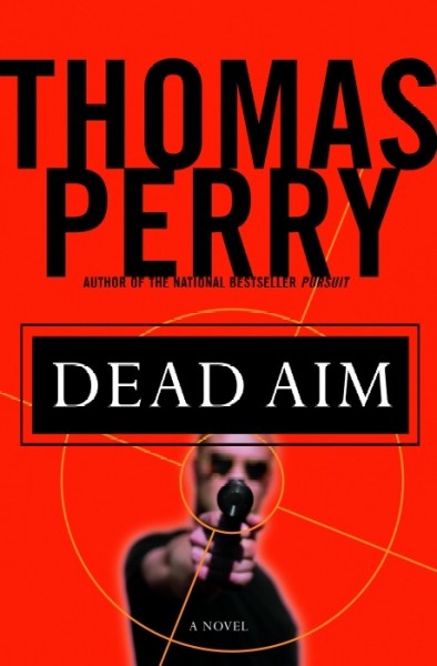 Dead aim [electronic resource] : a novel / Thomas Perry.