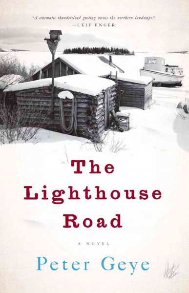 The lighthouse road [electronic resource] / Peter Geye.