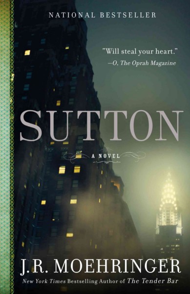 Sutton [electronic resource] / J. R. Moehringer.