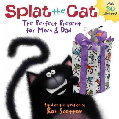 Splat the cat : the perfect present for Mom & Dad / based on the bestselling books by Rob Scotton ; cover art by Rob Scotton ; text by Annie Auerbach ; interior art by Rick Farley and Joe Merkel.