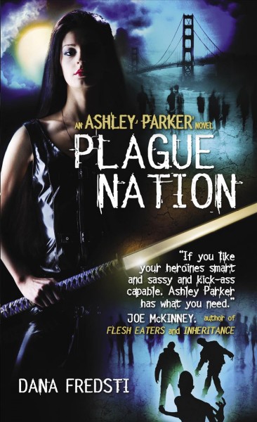 Plague nation : an Ashley Parker novel / Dana Fredsti.