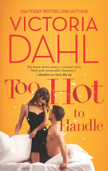Too hot to handle / Victoria Dahl.