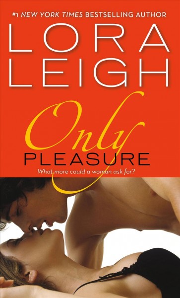 Only pleasure / Lora Leigh.