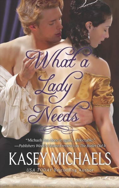 What a lady needs / Kasey Michaels.