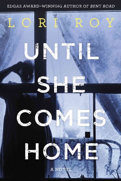 Until she comes home / Lori Roy.