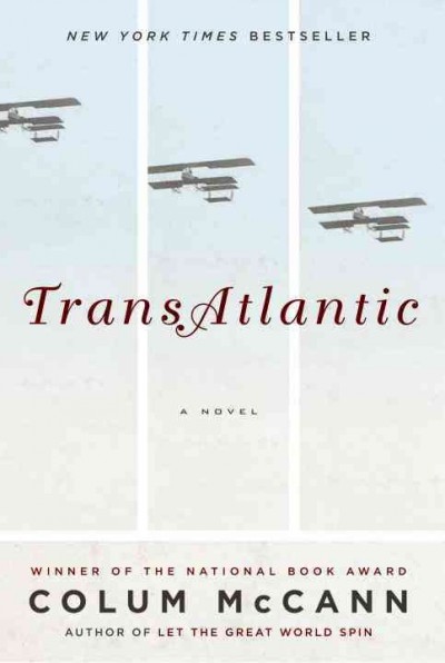 TransAtlantic : a novel / Colum McCann.