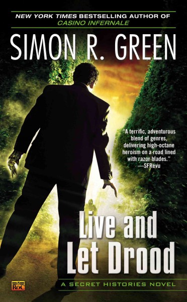 Live and let Drood : a secret histories novel / Simon R. Green.