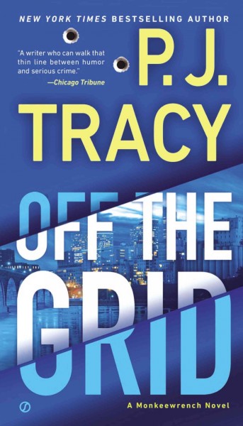 Off the grid / P.J. Tracy.
