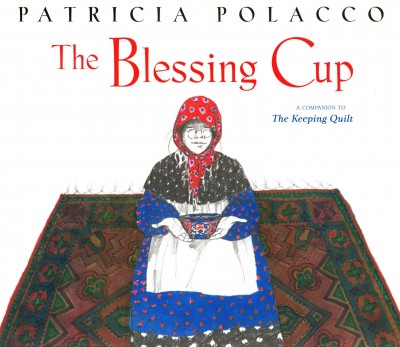 The blessing cup / Patricia Polacco.
