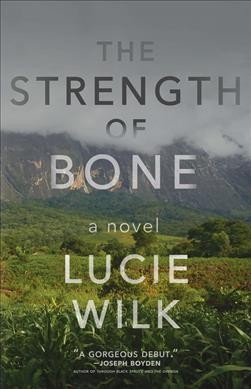 The strength of bone / Lucie Wilk.