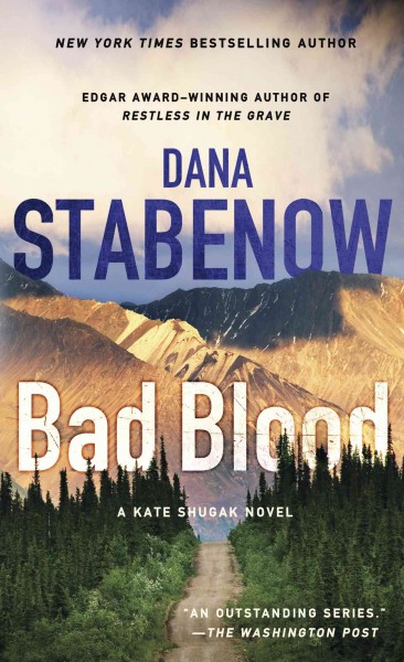 Bad blood : [a Kate Shugak novel] / Dana Stabenow.