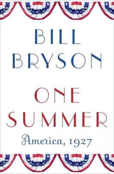 One summer : America, 1927 / Bill Bryson.