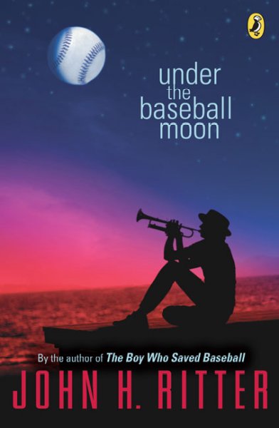 Under the baseball moon / John H. Ritter.