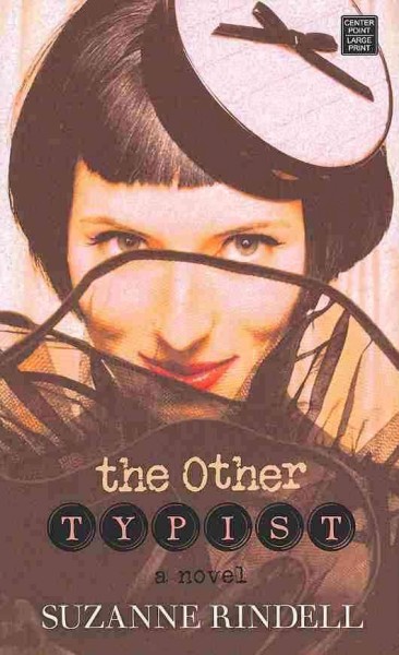 The other typist / Suzanne Rindell.